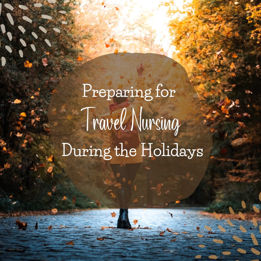 Preparing for Travel Nursing During the Holidays