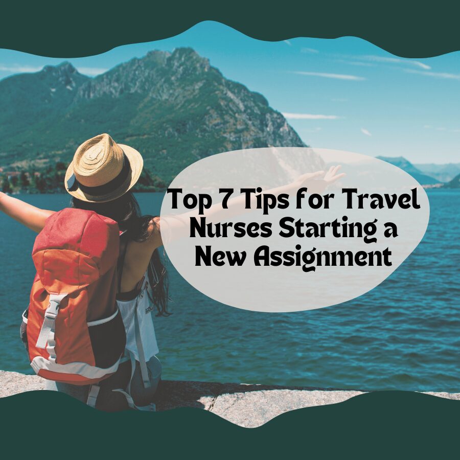 Top 7 Tips for Travel Nurses Starting a New Assignment