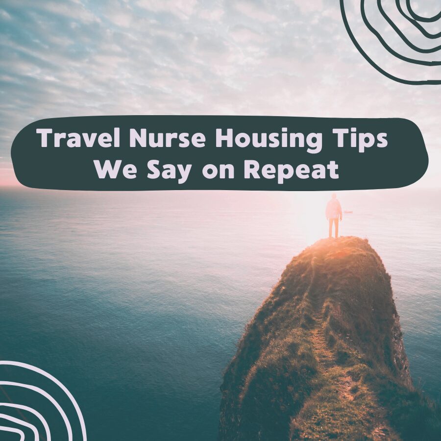 Travel Nurse Housing Tips We Say on Repeat