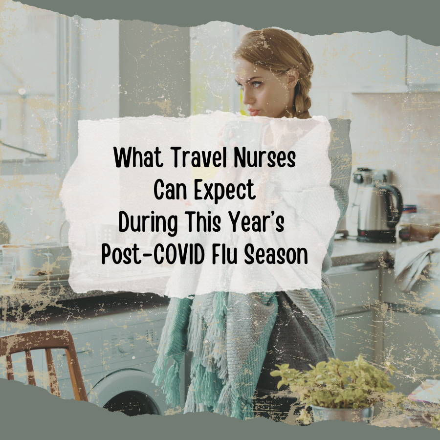 What Travel Nurses Can Expect During This Year’s Post-COVID Flu Season