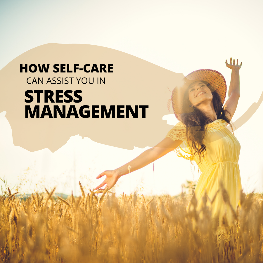 How Self-Care Can Assist You in Stress Management