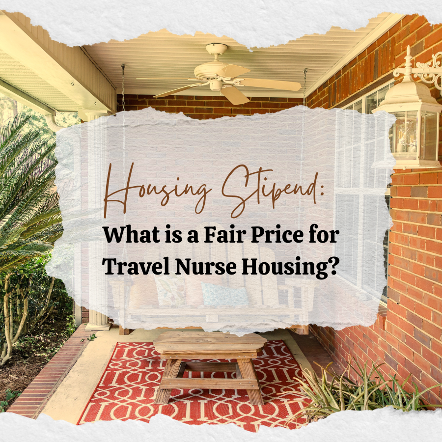 Navigating Housing Stipends: Calculators and Insights for Travel Nurses
