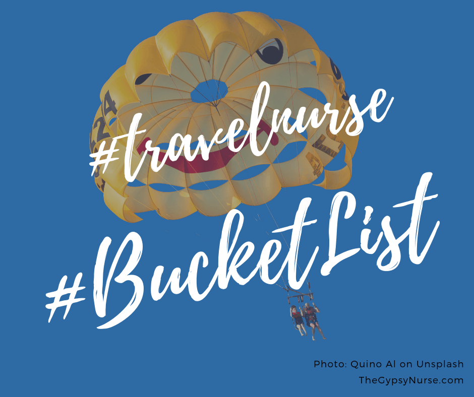 Bucket List Experiences as A Travel Nurse