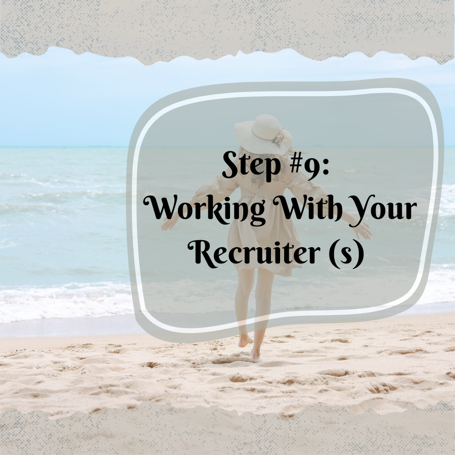 Step #9: Working With Your Recruiter (s)